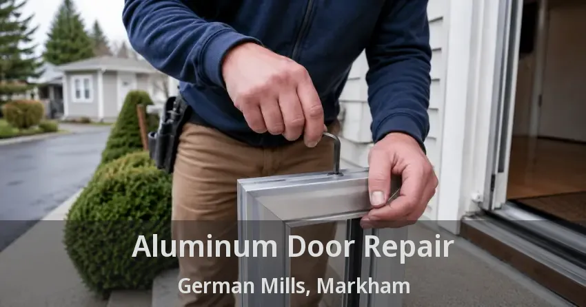 Aluminum Door Repair German Mills, Markham - ON
