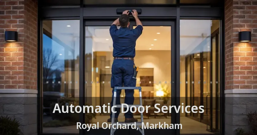 Automatic Door Services Royal Orchard, Markham - ON