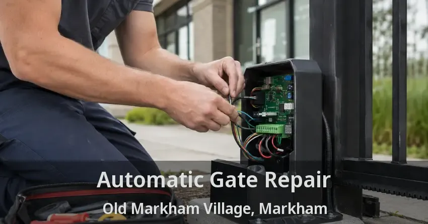 Automatic Gate Repair Old Markham Village, Markham - ON