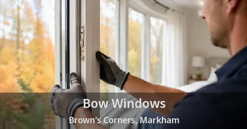 Bow Windows Brown's Corners, Markham - ON