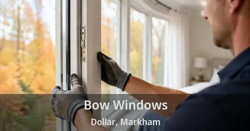 Bow Windows Dollar, Markham - ON