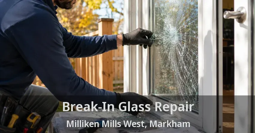 Break-In Glass Repair Milliken Mills West, Markham - ON