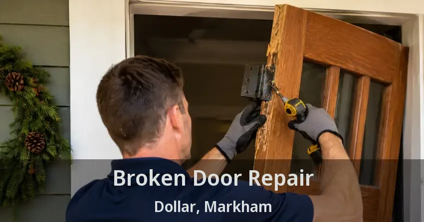 Broken Door Repair Dollar, Markham - ON