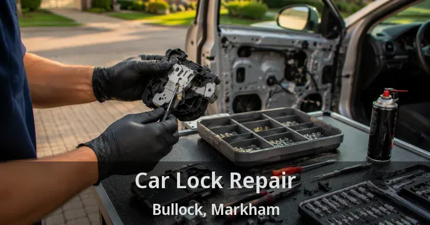 Car Lock Repair Bullock, Markham - ON