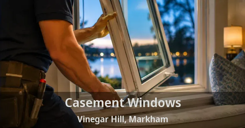 Casement Windows Vinegar Hill, Markham - ON