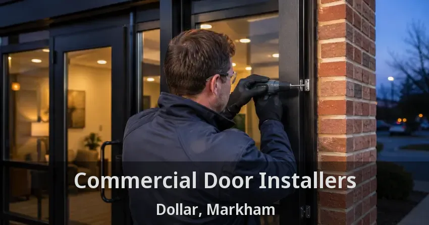 Commercial Door Installers Dollar, Markham - ON