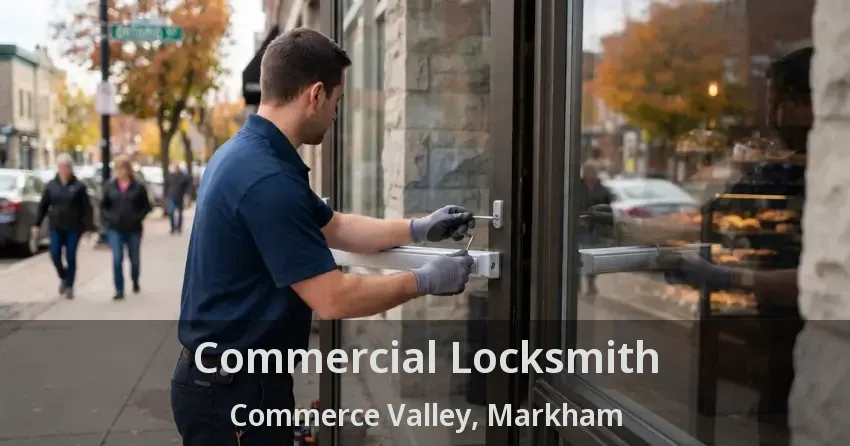 Commercial Locksmith Commerce Valley, Markham - ON