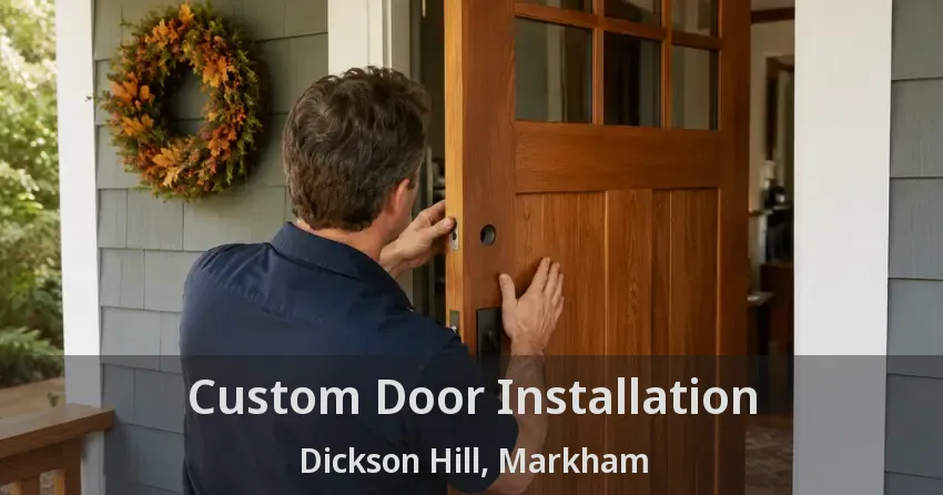 Custom Door Installation Dickson Hill, Markham - ON