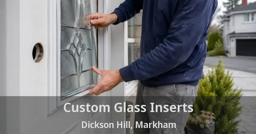 Custom Glass Inserts Dickson Hill, Markham - ON