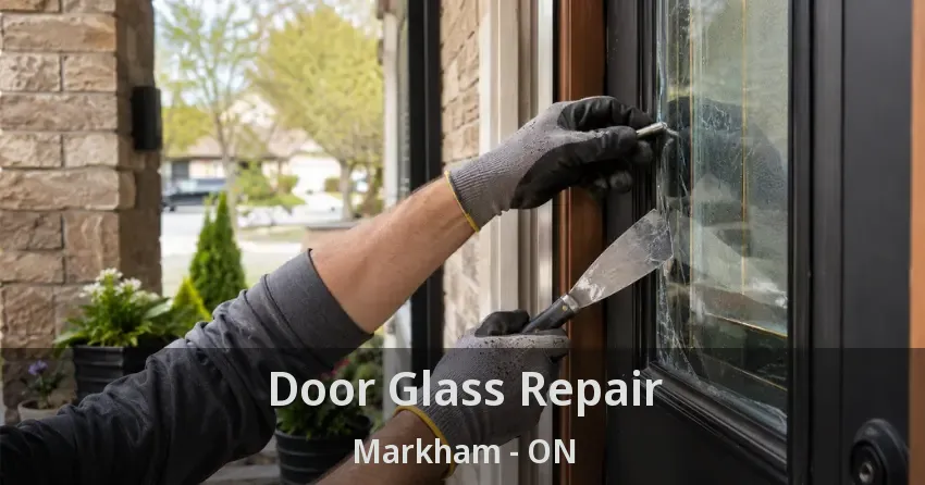 Door Glass Repair Markham - ON
