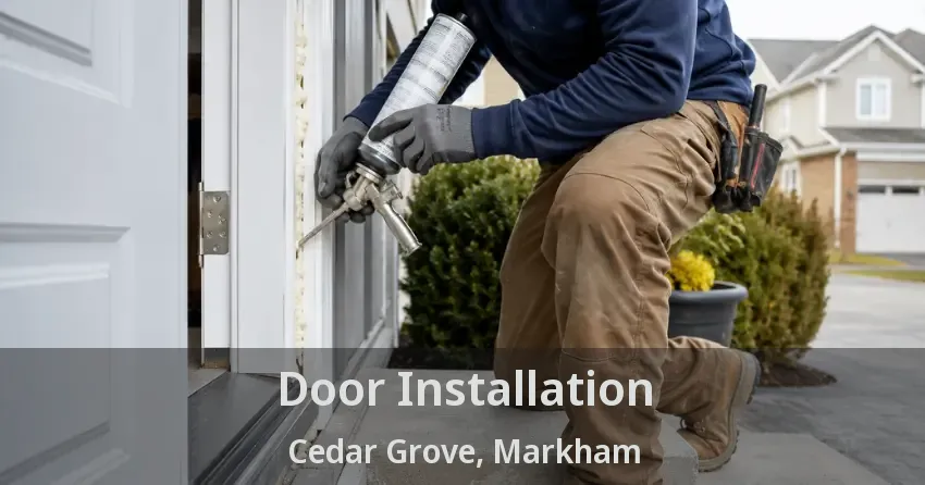 Door Installation Cedar Grove, Markham - ON