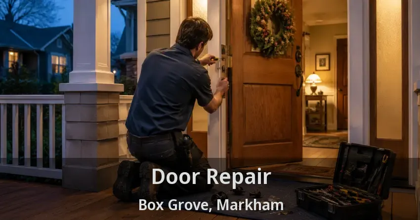 Door Repair Box Grove, Markham - ON
