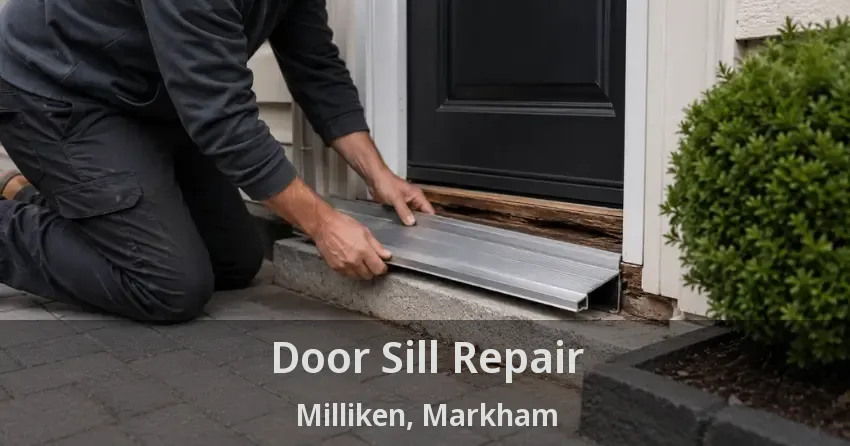 Door Sill Repair Milliken, Markham - ON