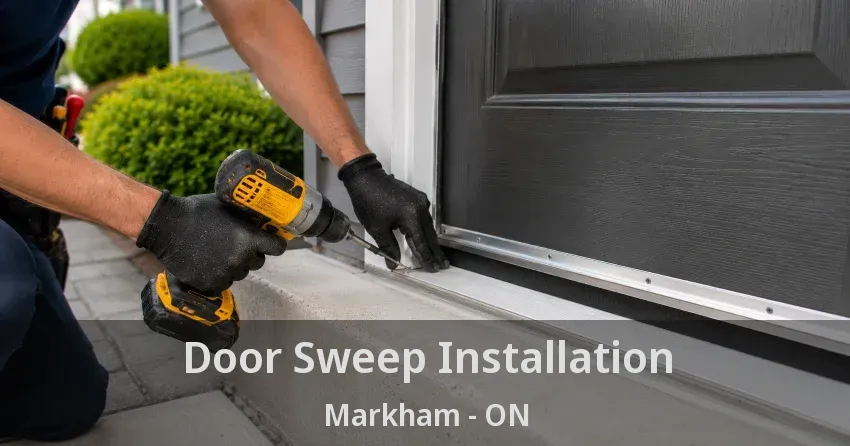 Door Sweep Installation Markham - ON
