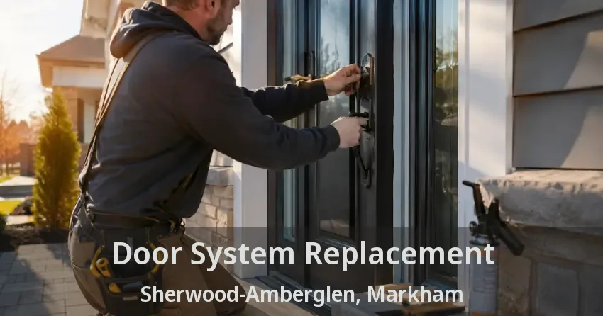 Door System Replacement Sherwood-Amberglen, Markham - ON