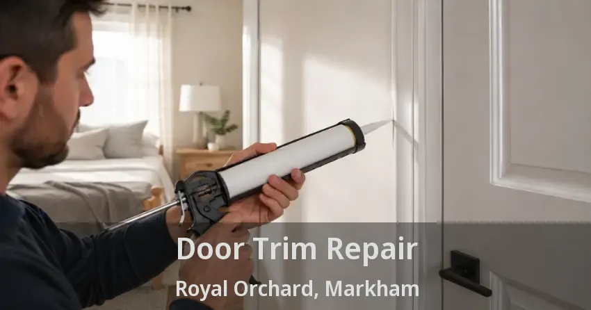 Door Trim Repair Royal Orchard, Markham - ON