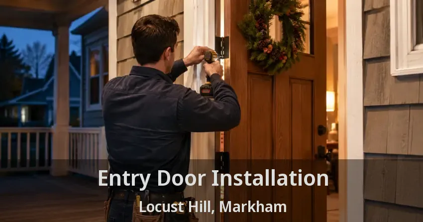 Entry Door Installation Locust Hill, Markham - ON