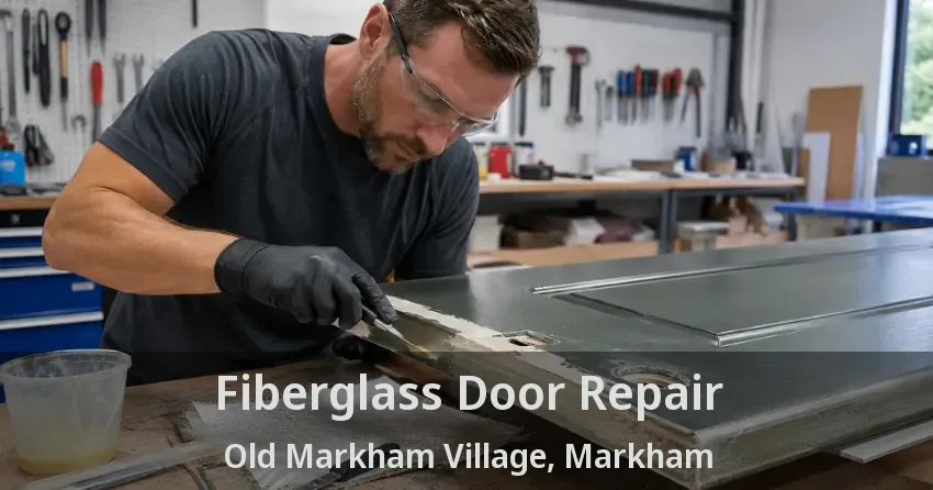 Fiberglass Door Repair Old Markham Village, Markham - ON