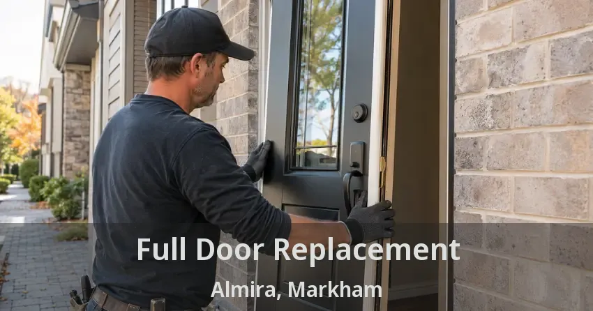 Full Door Replacement Almira, Markham - ON