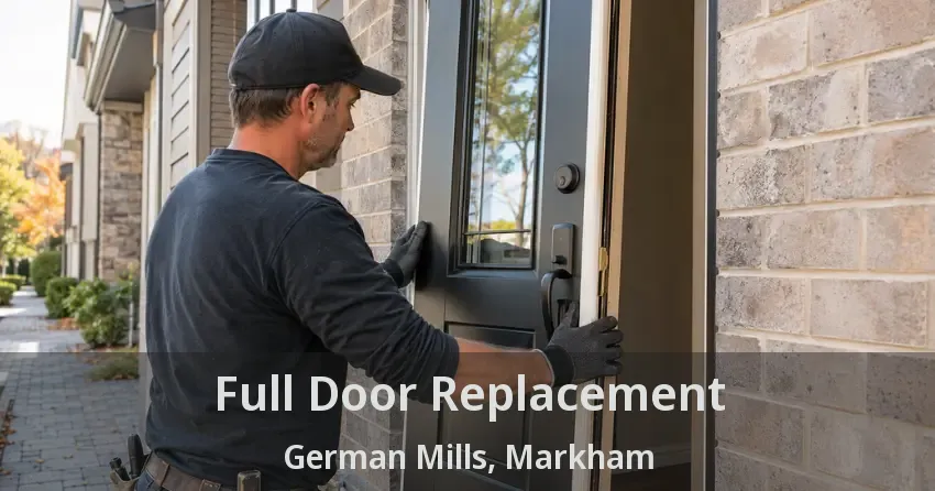 Full Door Replacement German Mills, Markham - ON