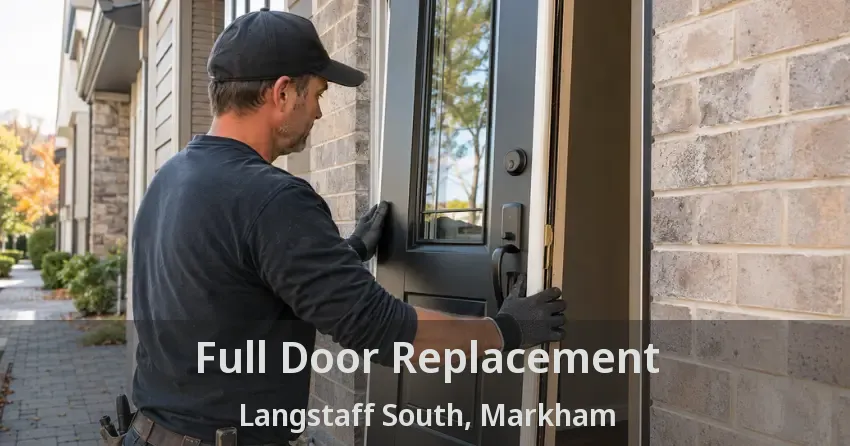 Full Door Replacement Langstaff South, Markham - ON