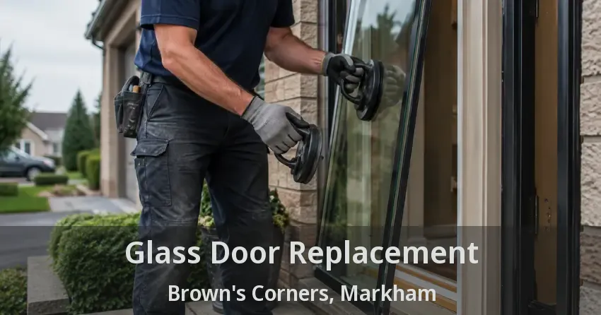Glass Door Replacement Brown's Corners, Markham - ON