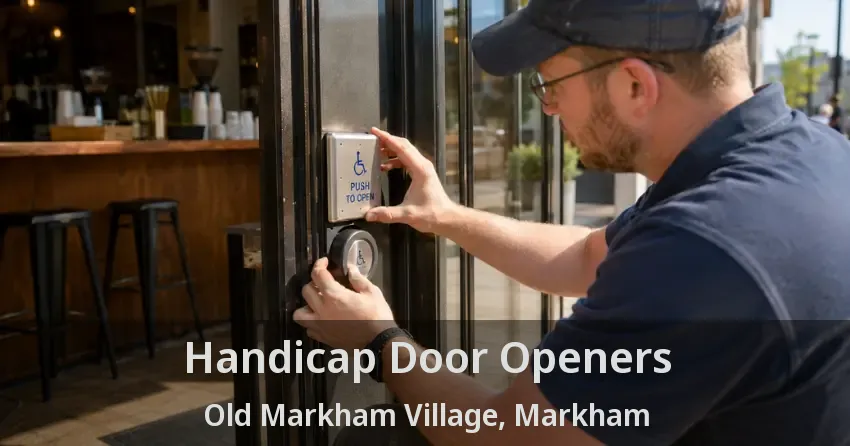 Handicap Door Openers Old Markham Village, Markham - ON