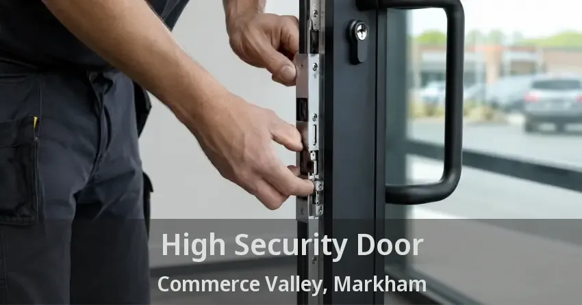 High Security Door Commerce Valley, Markham - ON
