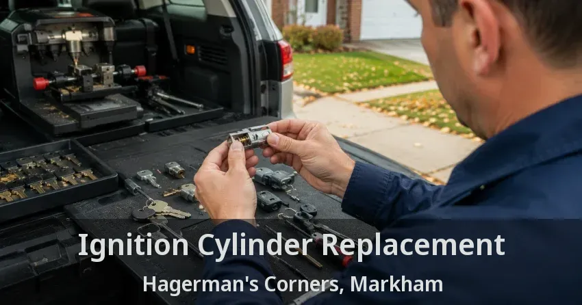 Ignition Cylinder Replacement Hagerman's Corners, Markham - ON