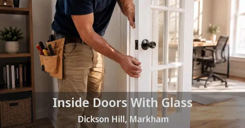 Inside Doors With Glass Dickson Hill, Markham - ON