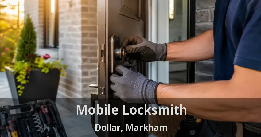 Mobile Locksmith Dollar, Markham - ON