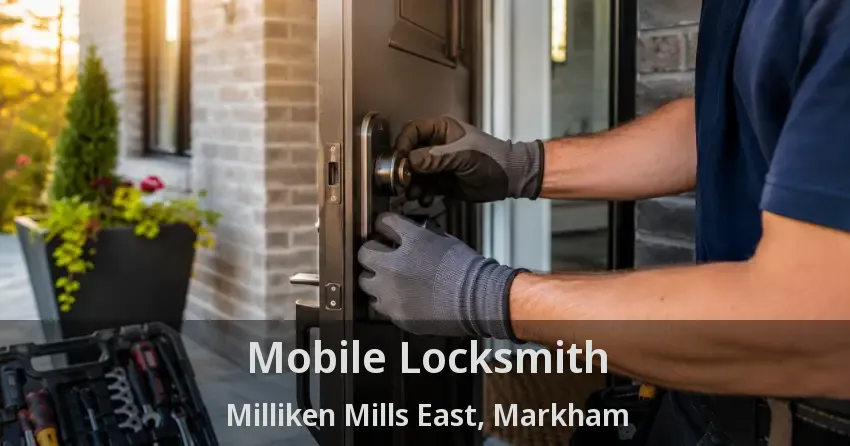 Mobile Locksmith Milliken Mills East, Markham - ON