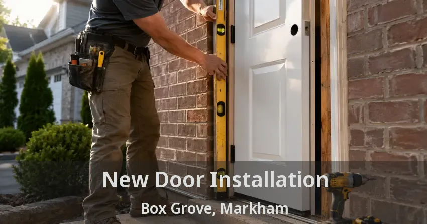 New Door Installation Box Grove, Markham - ON