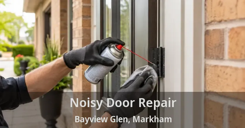 Noisy Door Repair Bayview Glen, Markham - ON