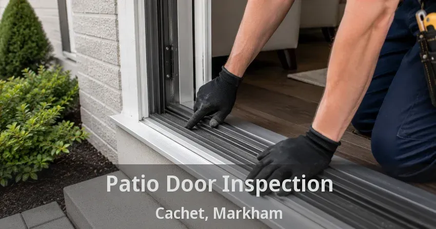 Patio Door Inspection Cachet, Markham - ON