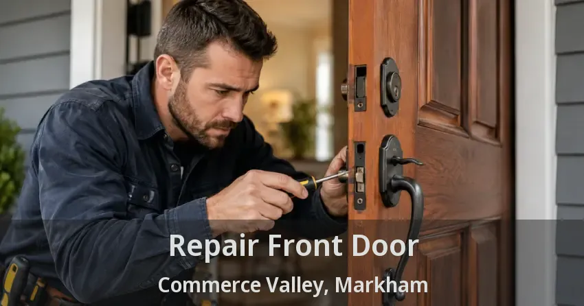 Repair Front Door Commerce Valley, Markham - ON