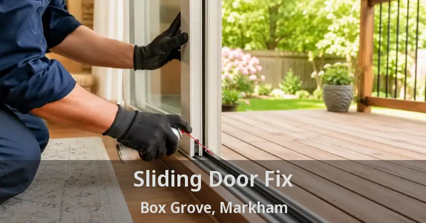 Sliding Door Fix Box Grove, Markham - ON
