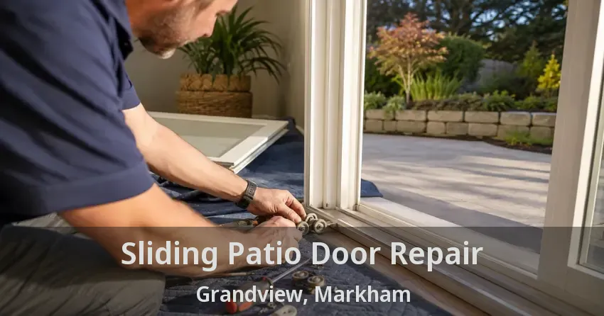 Sliding Patio Door Repair Grandview, Markham - ON