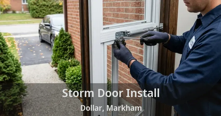 Storm Door Install Dollar, Markham - ON