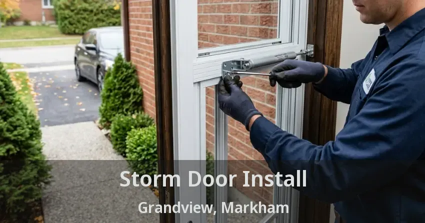 Storm Door Install Grandview, Markham - ON