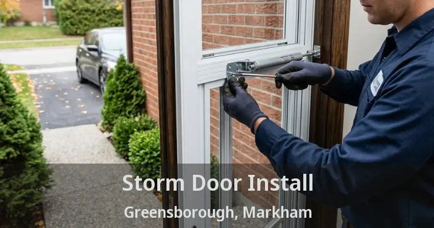 Storm Door Install Greensborough, Markham - ON