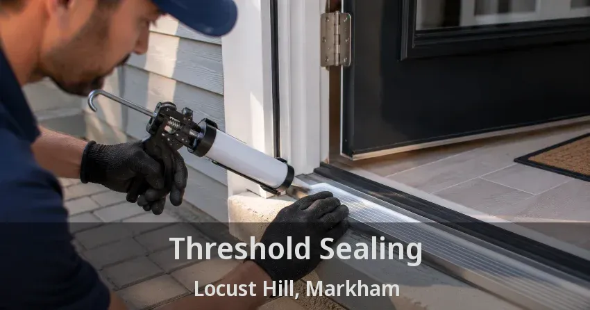 Threshold Sealing Locust Hill, Markham - ON