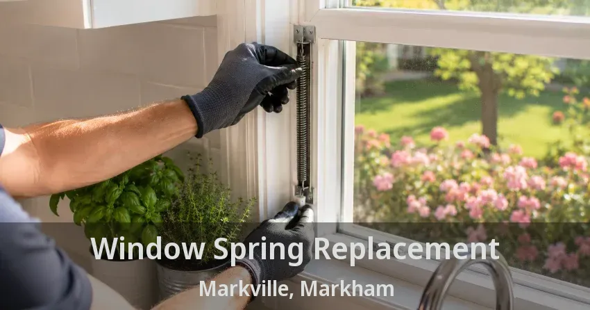 Window Spring Replacement Markville, Markham - ON